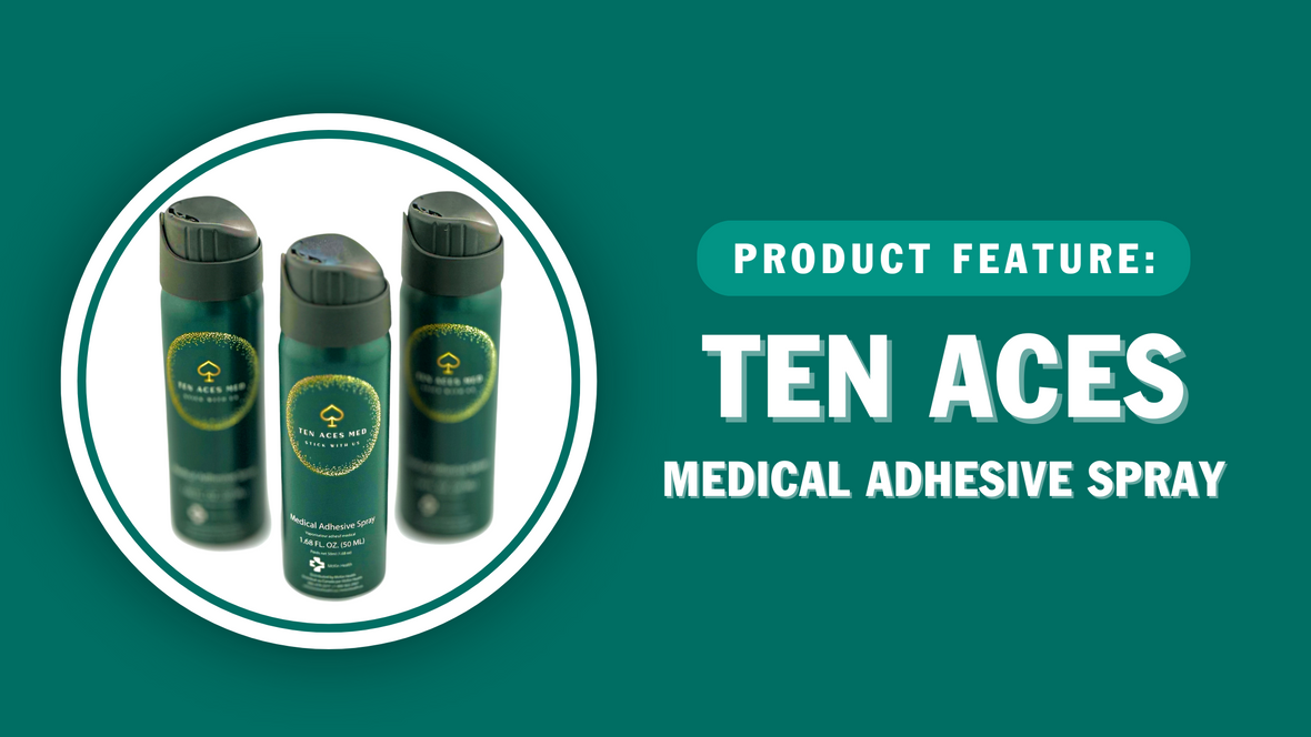 Product Highlight: Ten Aces Medical Adhesive Spray